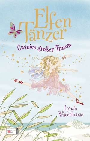 Elfentänzer 01. Cassies großer Traum de Lynda Waterhouse