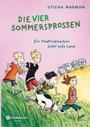 Die vier Sommersprossen 01. Ein Stadtradieschen zieht aufs Land de Uticha Marmon