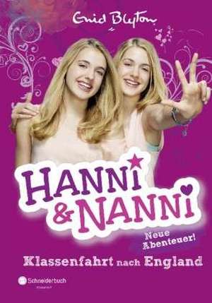 Hanni und Nanni - Klassenfahrt nach England de Enid Blyton