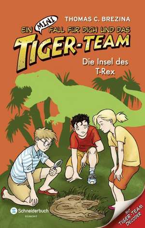 Ein MINI-Fall für dich und das Tiger-Team 05. Die Insel des T-Rex de Thomas C. Brezina