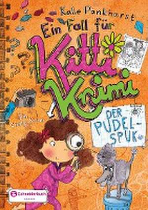 Ein Fall für Kitti Krimi 04. Der Pudel-Spuk de Kate Pankhurst