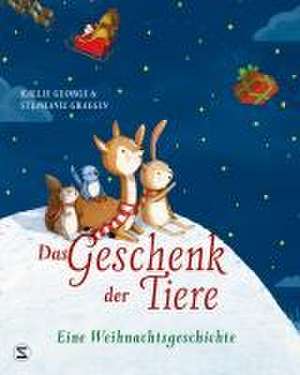 Das Geschenk der Tiere - Eine Weihnachtsgeschichte de Kallie George