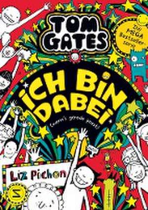 Tom Gates - Ich bin dabei (wenn's gerade passt) de Liz Pichon