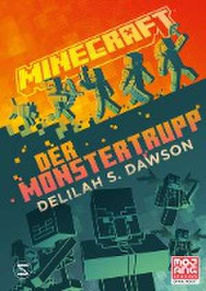 Minecraft - Der Monstertrupp de Delilah S. Dawson