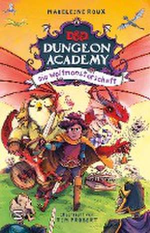 Dungeons & Dragons. Dungeon Academy - Die Weltmonsterschaft de Madeleine Roux