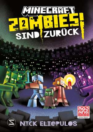 Minecraft. Zombies sind zurück! (Band 2) de Nick Eliopulos