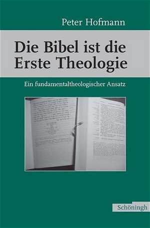 Die Bibel ist die Erste Theologie de Peter Hofmann