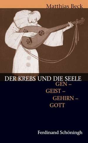 Der Krebs und die Seele de Matthias Beck