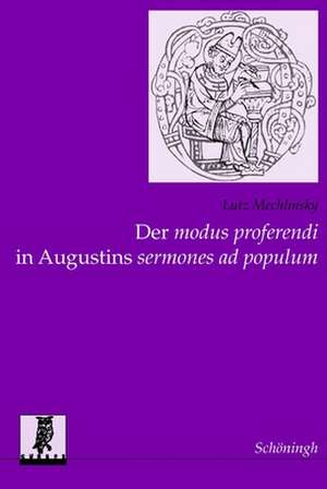 Der modus proferendi in Augustins sermones ad populum de Lutz Mechlinsky