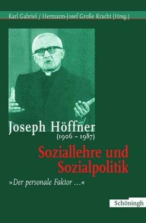 Joseph Höffner (1906-1987): Soziallehre und Sozialpolitik de Karl Gabriel