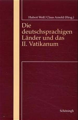 Die deutschsprachigen Länder und das II. Vatikanum de Hubert Wolf