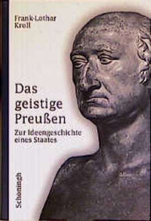 Das geistige Preußen de Frank-Lothar Kroll