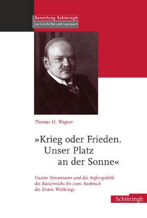 »Krieg oder Frieden. Unser Platz an der Sonne« de Thomas H. Wagner