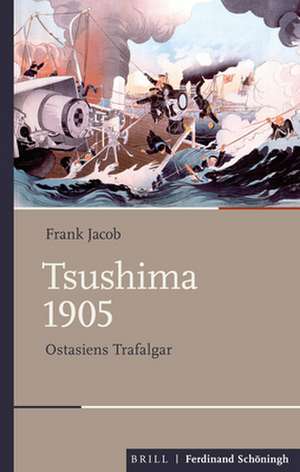 Tsushima 1905 de Frank Jacob