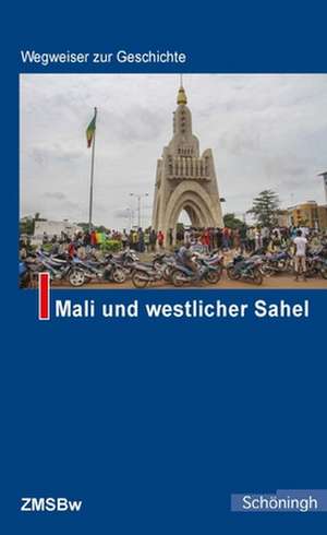 Mali und westlicher Sahel de Julius Heß