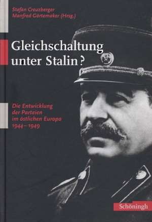 Gleichschaltung unter Stalin? de Stefan Creuzberger