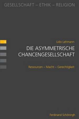 Die asymmetrische Chancengesellschaft de Udo Lehmann