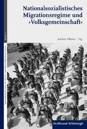 Nationalsozialistisches Migrationsregime und 'Volksgemeinschaft' de Jochen Oltmer