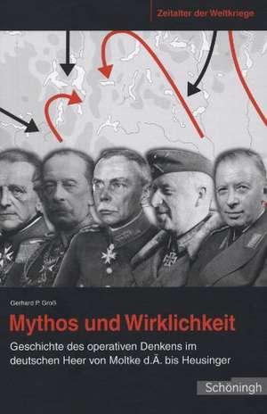 Mythos und Wirklichkeit de Gerhard P. Groß