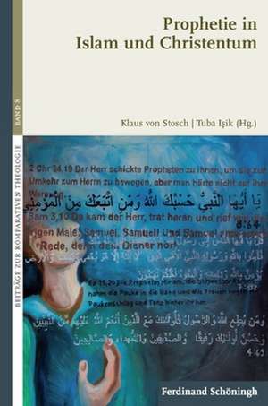 Prophetie in Islam und Christentum de Klaus von Stosch