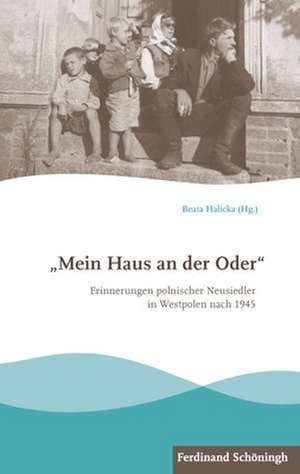 "Mein Haus an der Oder" de Beata Halicka