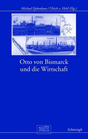 Otto von Bismarck und die Wirtschaft de Michael Epkenhans