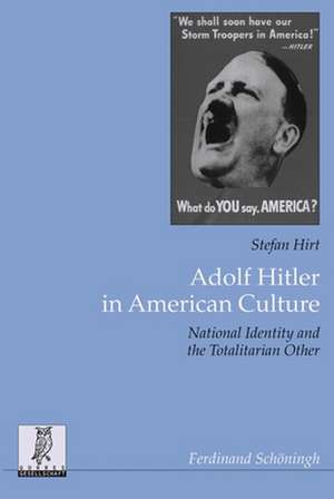 Adolf Hitler in American Culture de Stefan Hirt