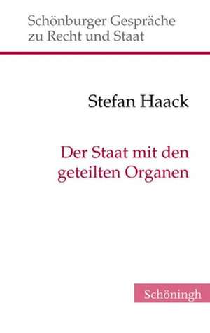 Der Staat mit den geteilten Organen de Stefan Haack