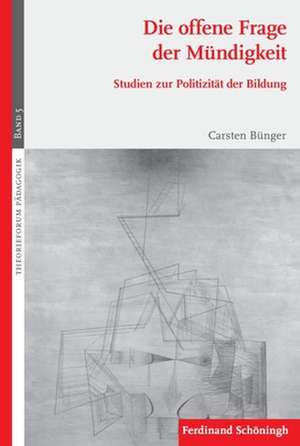 Die offene Frage der Mündigkeit de Carsten Bünger