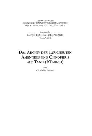 Das Archiv der Taricheuten Amenneus und Onnophris aus Tanis (P.Tarich) de Charikleia Armoni