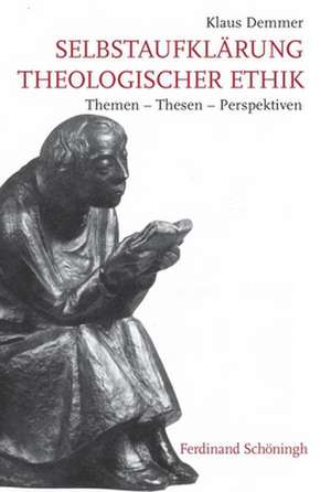 Selbstaufklärung theologischer Ethik de Klaus Demmer