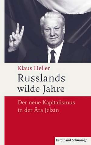 Russlands wilde Jahre de Klaus Heller