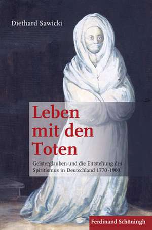 Leben mit den Toten de Diethard Sawicki