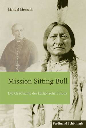 Mission Sitting Bull de Manuel Menrath