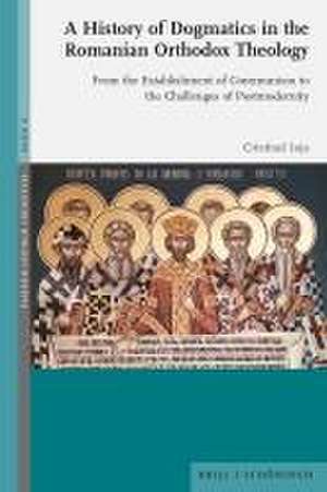 A History of Dogmatics in the Romanian Orthodox Theology de Cristinel Ioja