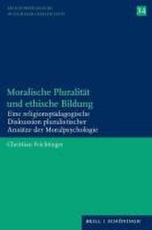 Moralische Pluralität und ethische Bildung de Christian Feichtinger