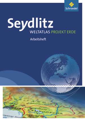 Seydlitz Weltatlas Projekt Erde - Ausgabe 2010