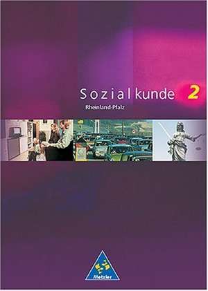 Metzler Sozialkunde 2. Schülerband. Rheinland-Pfalz. Neubearbeitung