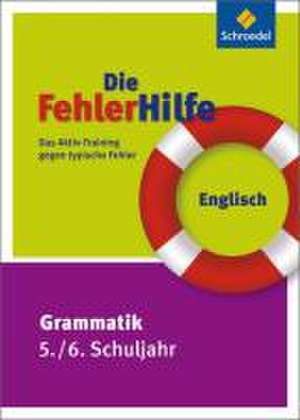 Die FehlerHilfe. Englisch Grammatik 5 / 6 de Bernd Raczkowsky