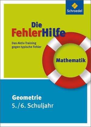 Die FehlerHilfe. Mathematik Geometrie 5 / 6 de Peter Fork