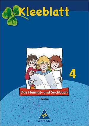 Kleeblatt 4. Schülerband. Das Heimat- und Sachbuch. Bayern de Manfred Rank