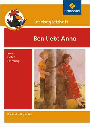 Ben liebt Anna. Lesebegleitheft de Peter Härtling