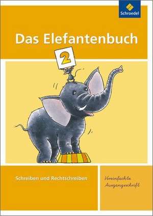 Das Elefantenbuch 2. Arbeitsheft. Vereinfachte Ausgangsschrift