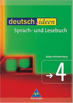 deutsch.ideen 4. Sprach-und Lesebuch. Rechtschreibung 2006. Baden-Württemberg