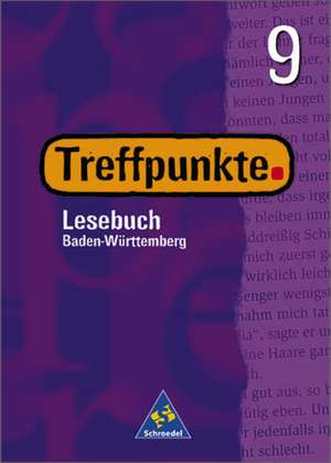 Treffpunkte Lesebuch 9. Schülerbuch. Baden-Württemberg. Neubearbeitung de Wolfgang Menzel