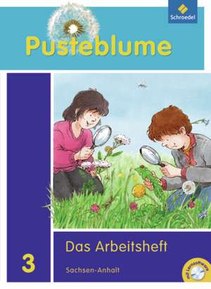 Pusteblume. Das Sachbuch 3. Arbeitsheft 3 mit CD-ROM. Sachsen-Anhalt