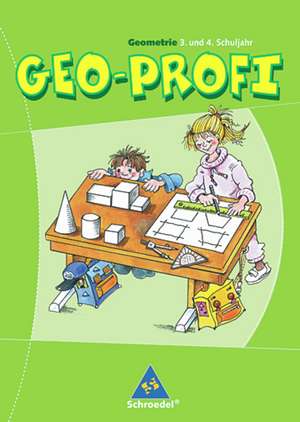 Geo-Profi. Geometrie 3. und 4. Schuljahr. Neubearbeitung