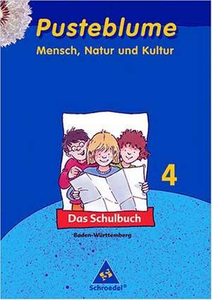 Pusteblume 4. Mensch, Natur und Kultur. Schülerbuch. Baden-Württemberg