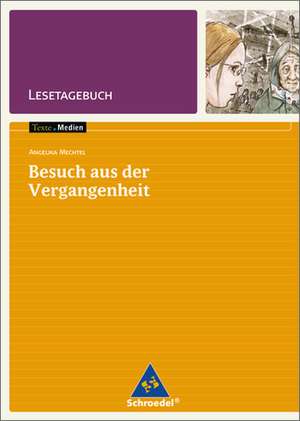 Besuch aus der Vergangenheit: Lesetagebuch de Renate Welsh