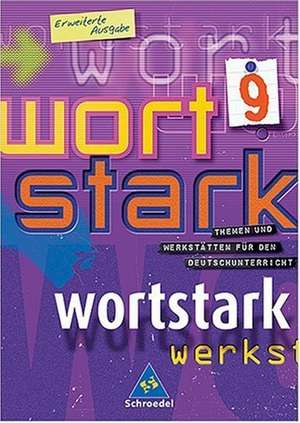 Wortstark. SprachLeseBuch 9. Erweiterte Ausgabe. Rechtschreibung 2006